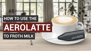 How To Use the AeroLatte To Froth Milk [upl. by Peugia]