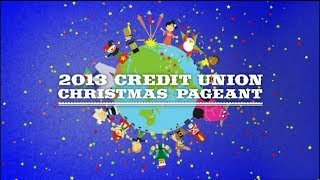 2013 Credit Union Christmas Pageant [upl. by Tengler]