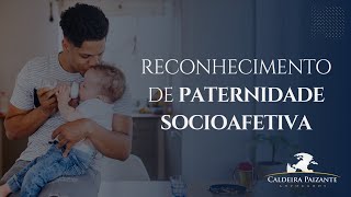 Reconhecimento de Paternidade Socioafetiva [upl. by Zigmund]