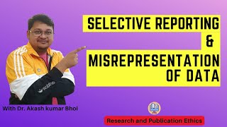 Selective Reporting amp Misrepresentation of Data  eSupport for Research  2022  Dr Akash Bhoi [upl. by Mariellen]