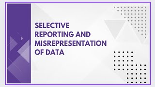 Selective reporting and misrepresentation of data [upl. by Zetniuq]