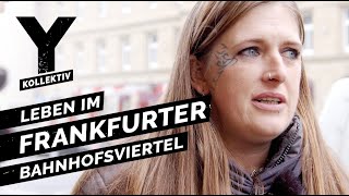 Zwischen Junkies und Hipstern Leben im Frankfurter Bahnhofsviertel [upl. by Zane160]